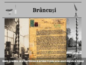 Obiecte cu memorie: de ce Casa Tătărescu de pe Polonă 19 devine un loc-ancoră amprenta lui Brâncuși